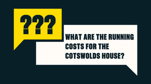 What are the Omaze Cotswolds House Running Costs?