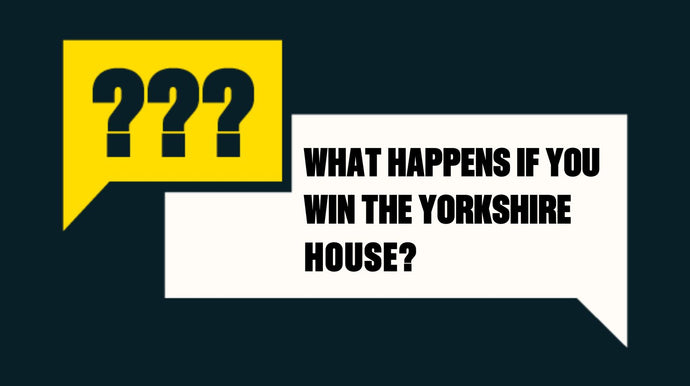 What Happens if You Win the Yorkshire House?