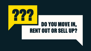 Move In. Rent Out. Sell Up.