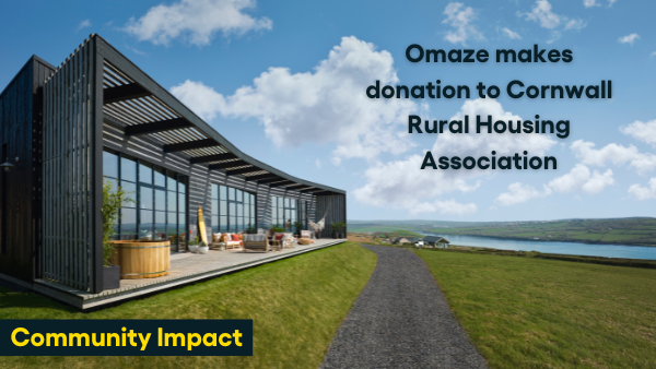 Omaze Makes Donation to the Cornwall Rural Housing Association – Omaze UK